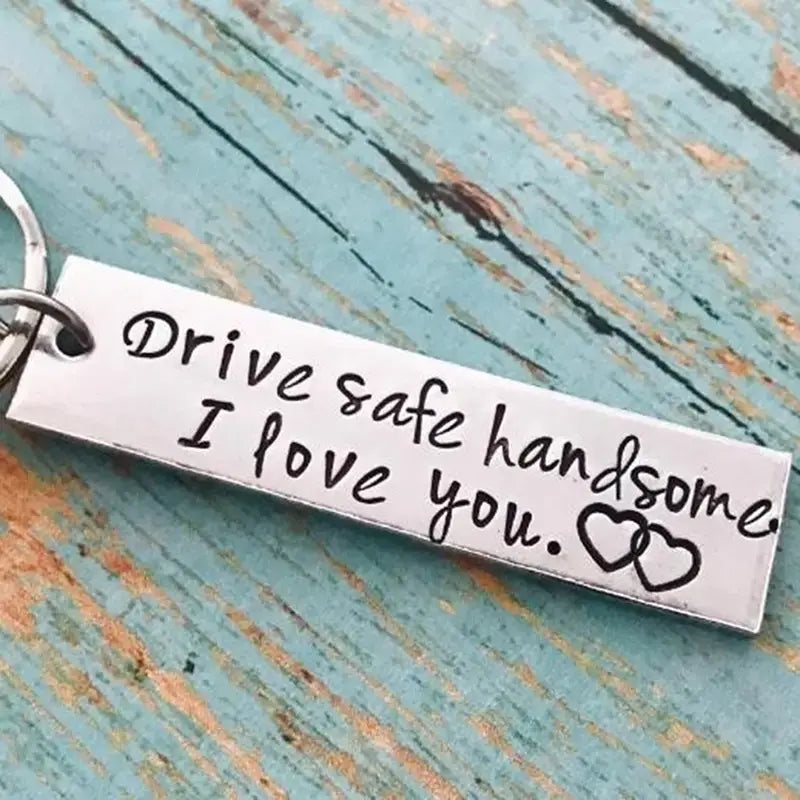 Heartfelt 'Drive Safe Handsome' Keychain